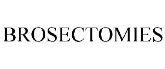 BROSECTOMIES