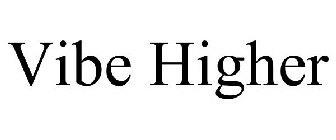 VIBE HIGHER