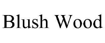 BLUSH WOOD