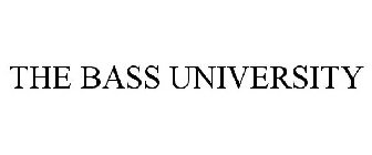 THE BASS UNIVERSITY