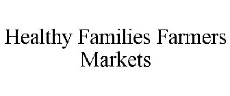 HEALTHY FAMILIES FARMERS MARKETS