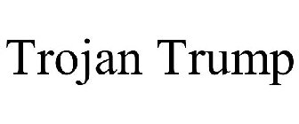 TROJAN TRUMP