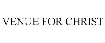 VENUE FOR CHRIST