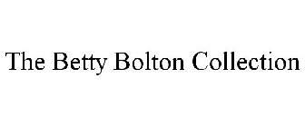 THE BETTY BOLTON COLLECTION