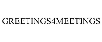 GREETINGS4MEETINGS