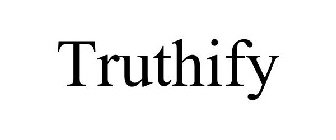 TRUTHIFY