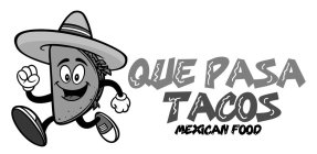 QUE PASA TACOS MEXICAN FOOD