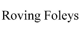ROVING FOLEYS