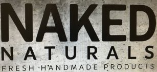 NAKED NATURALS FRESH HANDMADE PRODUCTS