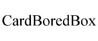 CARDBOREDBOX