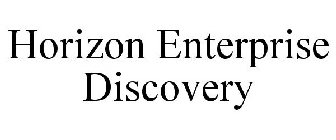 HORIZON ENTERPRISE DISCOVERY