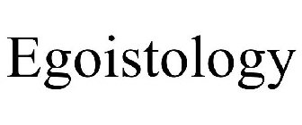 EGOISTOLOGY