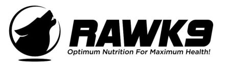 RAW K9 OPTIMUM NUTRITION FOR MAXIMUM HEALTH!