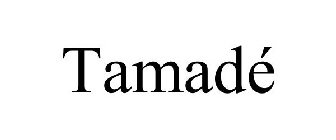 TAMADÉ