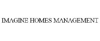 IMAGINE HOMES MANAGEMENT