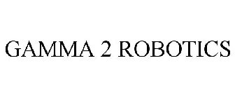 GAMMA 2 ROBOTICS