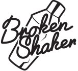 BROKEN SHAKER