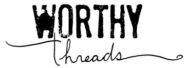 WORTHY THREADS