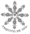 TAQUITO DE OJO