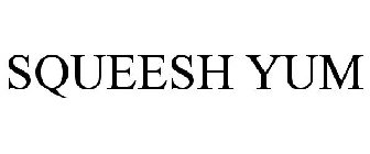 SQUEESH YUM