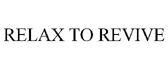 RELAX TO REVIVE