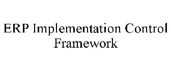 ERP IMPLEMENTATION CONTROL FRAMEWORK