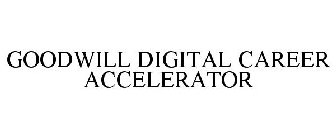 GOODWILL DIGITAL CAREER ACCELERATOR