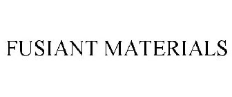 FUSIANT MATERIALS