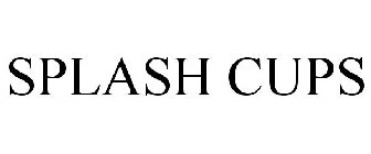 SPLASH CUPS