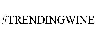 #TRENDINGWINE