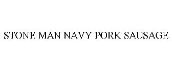 STONE MAN NAVY PORK SAUSAGE