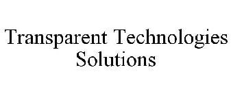 TRANSPARENT TECHNOLOGIES SOLUTIONS