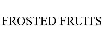 FROSTED FRUITS