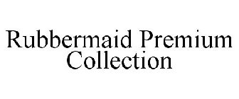 RUBBERMAID PREMIUM COLLECTION