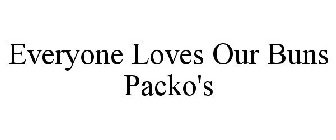 EVERYONE LOVES OUR BUNS PACKO'S