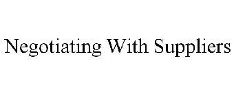 NEGOTIATING WITH SUPPLIERS