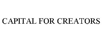 CAPITAL FOR CREATORS