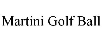 MARTINI GOLF BALL