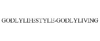 GODLYLIFESTYLE-GODLYLIVING