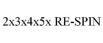 2X3X4X5X RE-SPIN