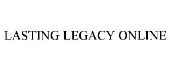 LASTING LEGACY ONLINE