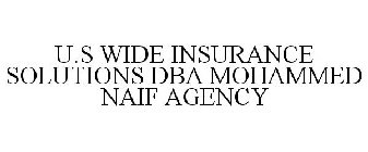 U.S WIDE INSURANCE SOLUTIONS DBA MOHAMMED NAIF AGENCY