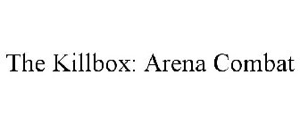 THE KILLBOX: ARENA COMBAT