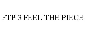 FTP 3 FEEL THE PIECE