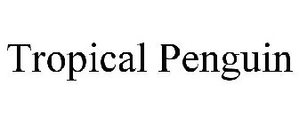 TROPICAL PENGUIN