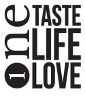 1NE TASTE LIFE LOVE