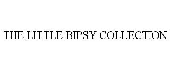 THE LITTLE BIPSY COLLECTION