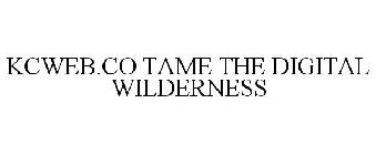 KCWEB.CO TAME THE DIGITAL WILDERNESS