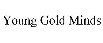 YOUNG GOLD MINDS