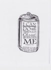 THERE IS A MIRACLE IN CAN I CAN DO ALL THINGS THROUGH CHRIST WHO STRENGTHENS ME. PHILIPPIANS 4:13 RECOMMENDED: FOR ALL AGES EXPIRATION DATE: NEVER EXPIRES SIDE EFFECTS: PEACE JOY HAPPINESS SERVING SIZ